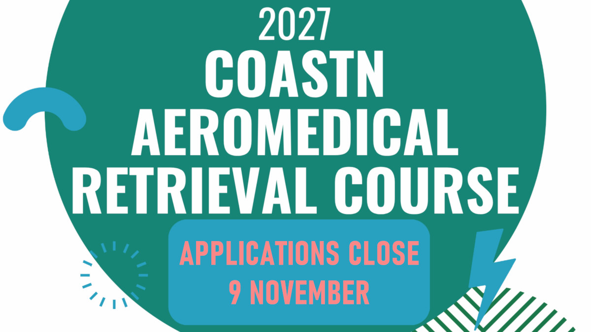 Applications for the 2027 COASTN Aeromedical Retrieval Course close on 9 November